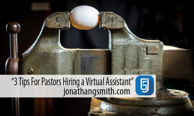 3 Tips For Pastors Hiring a Virtual Assistant