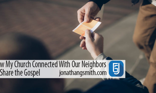 How My Church Connected With Our Neighbors To Share the Gospel