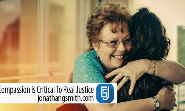 Why Compassion is Critical To Real Justice – Advent 2